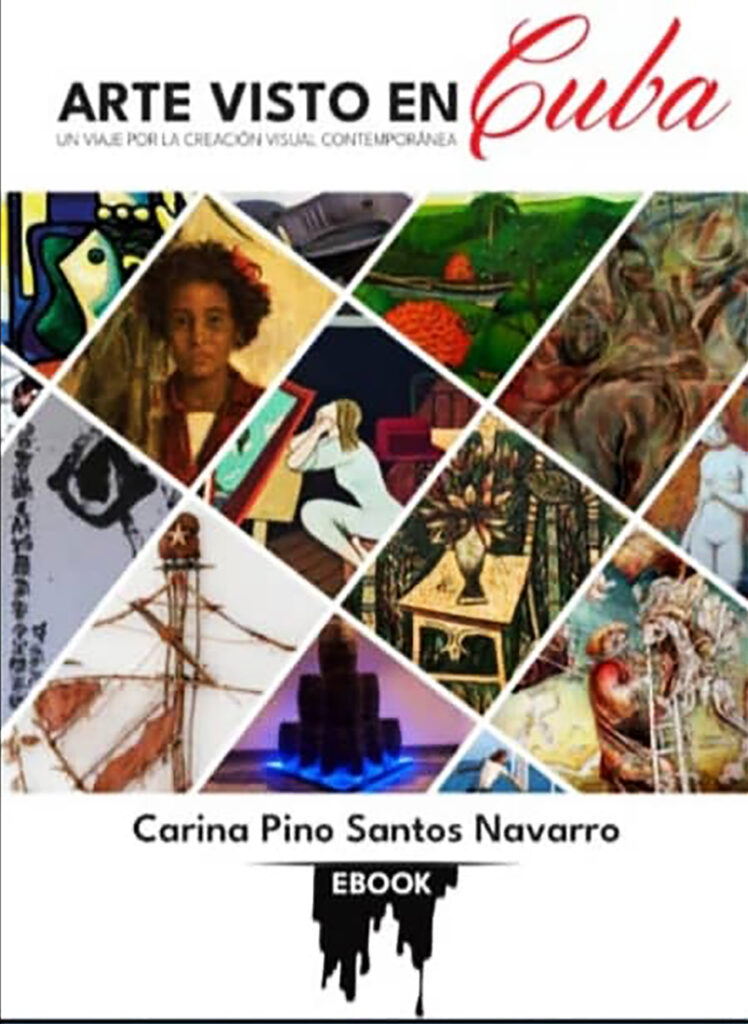 Arte visto en Cuba compendia textos publicados por Carina Pino Santos en diversos medios de comunicación durante un cuarto de siglo. / Cortesía de la entrevistada
